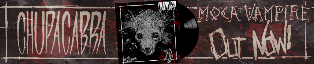 Chupacabra - Out Now